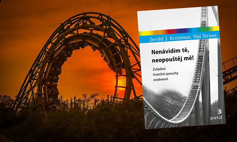 Nenávidím Tě, neopouštěj mě! – Jerold J. Kreisman, Hal Straus