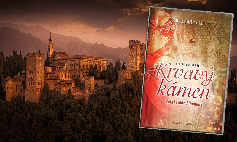 Krvavý kámen: Velký rubín Alhambry – Tim Mackintosh-Smith