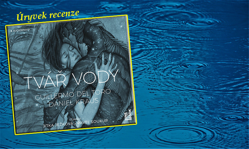 Tvář vody – Guillermo del Toro a Daniel Kraus