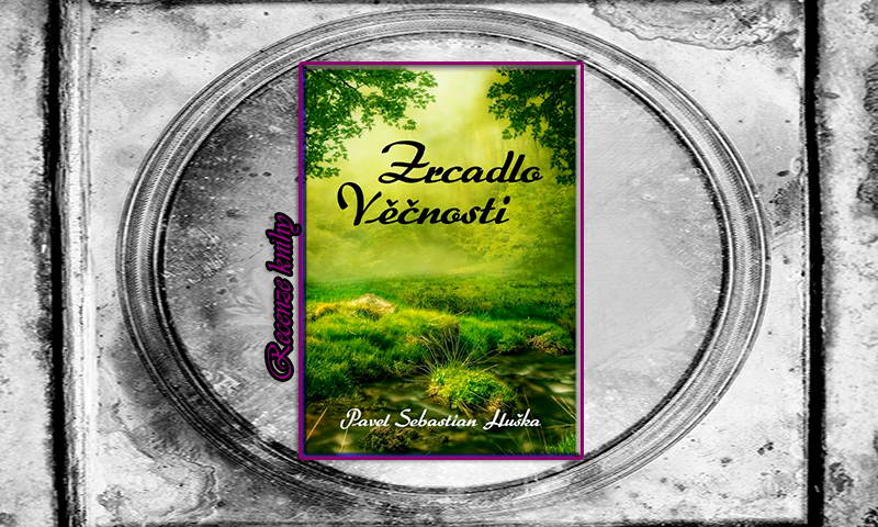 Zrcadlo Věčnosti – Pavel Sebastian Huška