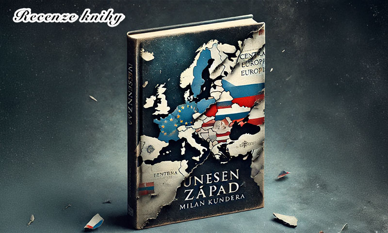 Milan Kundera – Unesený Západ